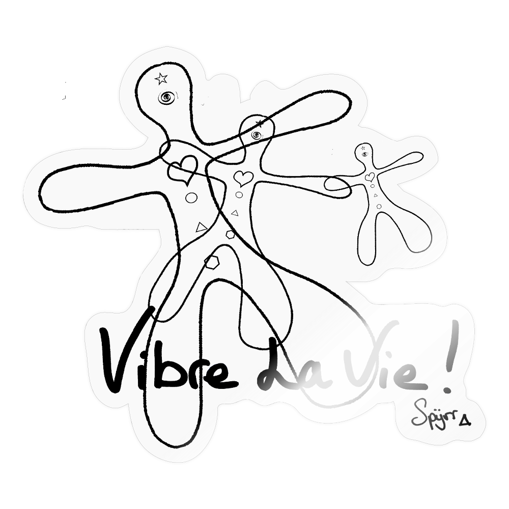 Autocollant SPYRR "Vibre la vie " -Fond blanc - brillant transparent